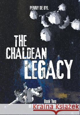 The Chaldean Legacy: Book Two of the Disciples of Cassini Trilogy Penny D 9781499050981 Xlibris Corporation - książka