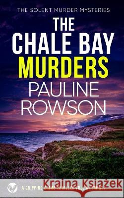 THE CHALE BAY MURDERS a gripping crime thriller full of twists Pauline Rowson 9781804053287 Joffe Books - książka