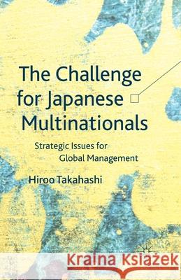 The Challenge for Japanese Multinationals: Strategic Issues for Global Management Takahashi, H. 9781349455607 Palgrave Macmillan - książka