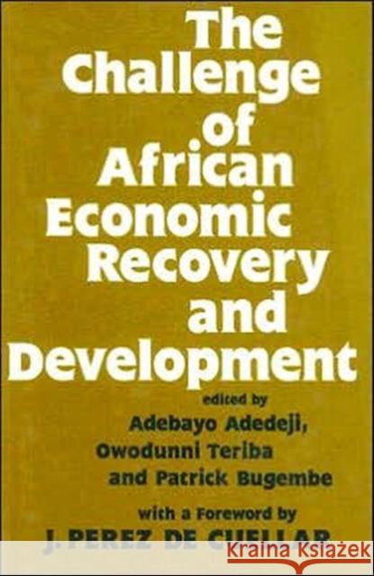 The Challenge of African Economic Recovery and Development Adebayo Adedeji Owodunni Teriba Patrick Bugembe 9780714633886 Frank Cass Publishers - książka