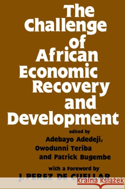 The Challenge of African Economic Recovery and Development Adebayo Adedeji Owodunni Teriba Patrick Bugembe 9780714640747 Frank Cass Publishers - książka