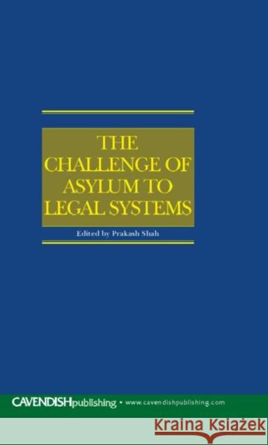 The Challenge of Asylum to Legal Systems Johnson Shah J. L. Valverde 9781859419816 Routledge Cavendish - książka