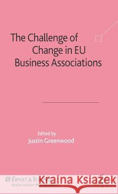 The Challenge of Change in EU Business Associations Justin Greenwood 9781403906533 Palgrave MacMillan - książka