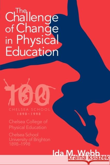 The Challenge of Change in Physical Education Ida Webb 9780750709767 Falmer Press - książka