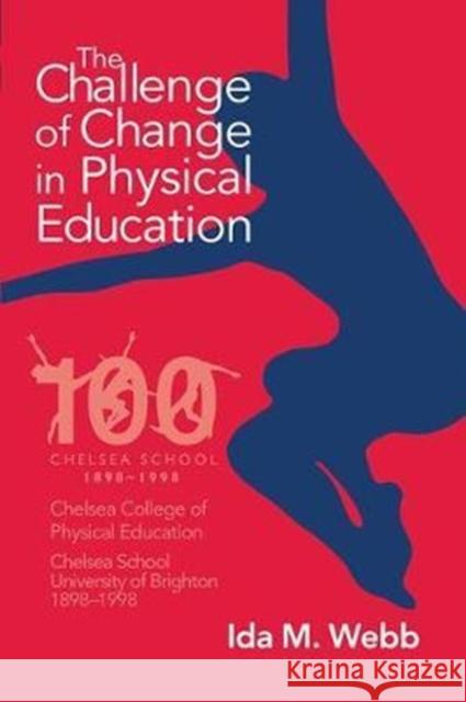 The Challenge of Change in Physical Education Ida M. Webb 9781138420823 Taylor & Francis Ltd - książka