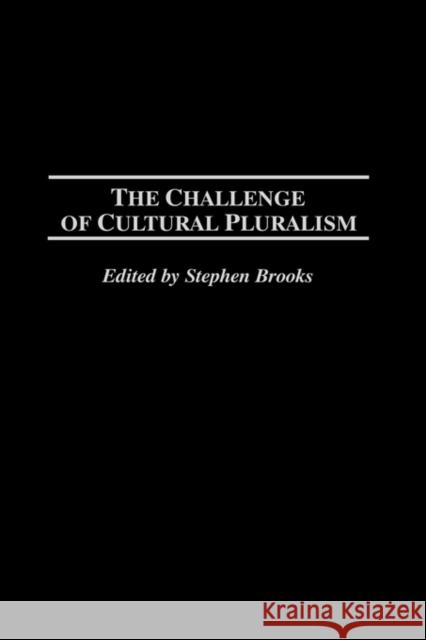 The Challenge of Cultural Pluralism Stephen Brooks 9780275970017 Praeger Publishers - książka