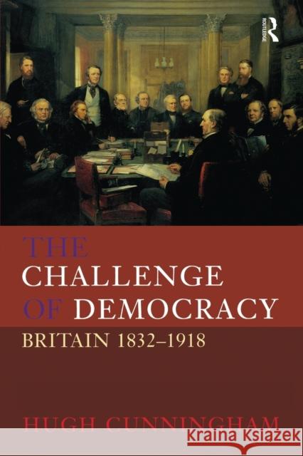 The Challenge of Democracy: Britain 1832-1918 Cunningham, Hugh 9780582313040 Longman Publishing Group - książka