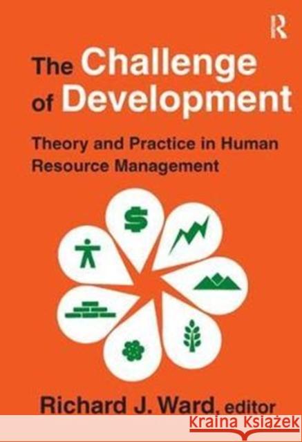 The Challenge of Development: Theory and Practice in Human Resource Management Jean-Pierre Changeux Richard J. Ward 9781138534575 Routledge - książka