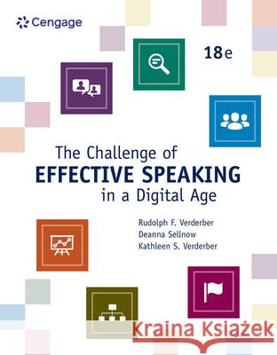 The Challenge of Effective Speaking in a Digital Age Rudolph F. Verderber Kathleen S. Verderber Deanna D. Sellnow 9780357798782 Cengage Learning - książka