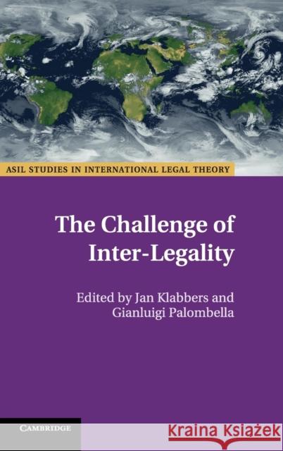 The Challenge of Inter-Legality Jan Klabbers Gianluigi Palombella 9781108425476 Cambridge University Press - książka