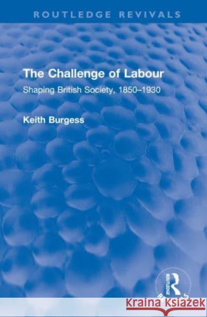 The Challenge of Labour Keith Burgess 9781032597904 Taylor & Francis Ltd - książka