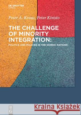 The Challenge of Minority Integration Politics and Policies in the Nordic Nations Kraus, Peter a. 9783110441109 De Gruyter Open - książka