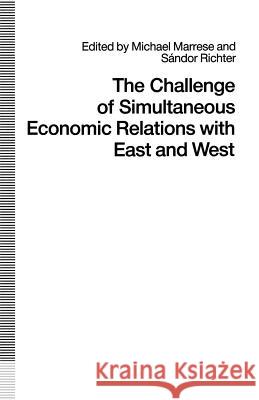 The Challenge of Simultaneous Economic Relations with East and West Michael Marrese 9781349114115 Palgrave MacMillan - książka