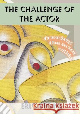 The Challenge of the Actor: Freeing the Actor Within Eric Stone 9781470065140 Createspace Independent Publishing Platform - książka