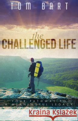 The CHALLENGED LIFE Tom Bart 9781545612859 Xulon Press - książka