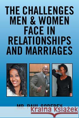 The Challenges Men & Women face in Relationships and Marriages. MR Paul Godfrey 9781524526917 Xlibris - książka