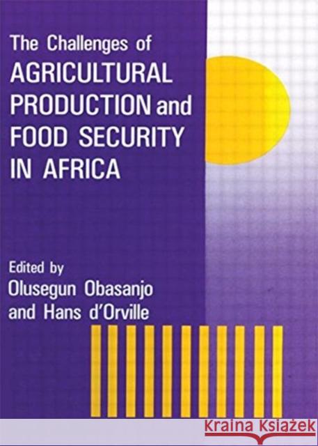 The Challenges Of Agricultural Production And Food Security In Africa O. Obasanjo Olusegun Obasanjo 9780844817248 Taylor & Francis - książka