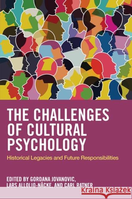 The Challenges of Cultural Psychology: Historical Legacies and Future Responsibilities Gordana Jovanovic Lars Allolio-Nacke Carl Ratner 9781138677227 Routledge - książka