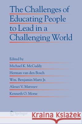 The Challenges of Educating People to Lead in a Challenging World Michael K. McCuddy Herman Va Wm Benjamin Jr. Martz 9789048174096 Springer - książka