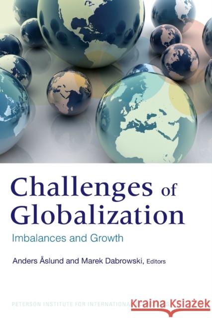 The Challenges of Globalization: Imbalances and Growth Åslund, Anders 9780881324181 Peterson Institute - książka