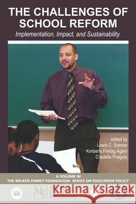 The Challenges of School Reform: Implementation, Impact, and Sustainability (PB) Solmon, Lewis C. 9781593115197 Information Age Publishing - książka