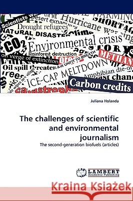 The challenges of scientific and environmental journalism Holanda, Juliana 9783838379876 LAP Lambert Academic Publishing AG & Co KG - książka
