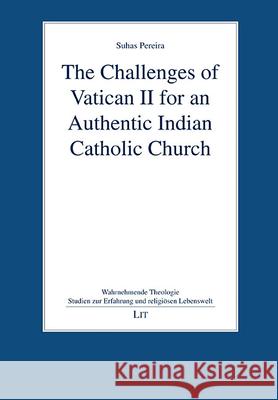 The Challenges of Vatican II for an Authentic Indian Catholic Church Suhas Pereira 9783643803054 Lit Verlag - książka