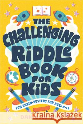 The Challenging Riddle Book for Kids: Fun Brain-Busters for Ages 9-12 Danielle Hall 9781646119790 Rockridge Press - książka