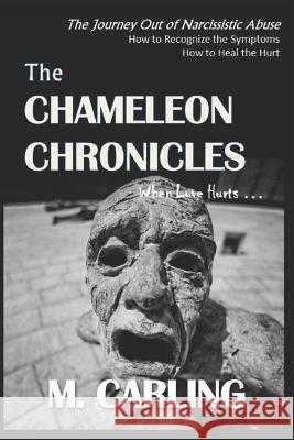 The Chameleon Chronicles: When Love Hurts ... M. Carling 9781980312956 Independently Published - książka