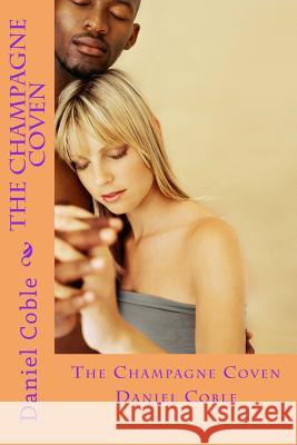 The Champagne Coven Daniel Coble 9781511620536 Createspace - książka