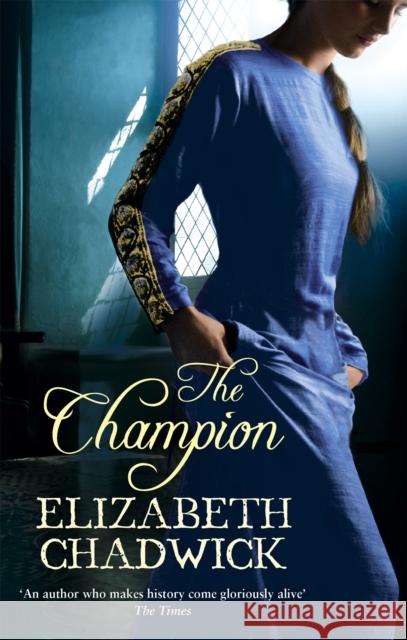 The Champion Elizabeth Chadwick 9780751538694 Little, Brown Book Group - książka