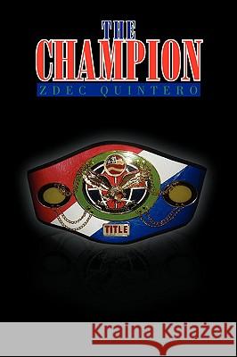 The Champion Zdec Quintero 9781441501059 Xlibris Corporation - książka