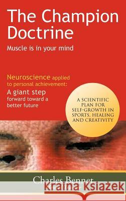 The Champion Doctrine: Muscle Is in Your Mind Bennet, Charles 9781463325343 Palibrio - książka