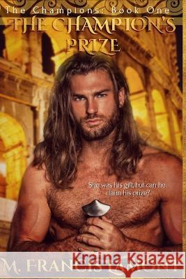 The Champion's Prize M. Francis Lamont 9781700607317 Independently Published - książka