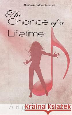 The Chance of a Lifetime Angela Hunt 9780615966397 Hunthaven Press - książka