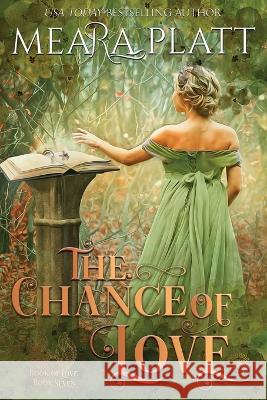 The Chance of Love Meara Platt   9781961275058 Dragonblade Publishing, Inc. - książka