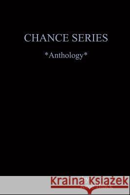 THE CHANCE SERIES *Anthology*: Definitive Collectors Edition Fiction, Urban 9781477468272 Createspace - książka