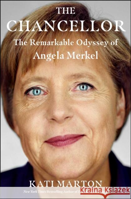 The Chancellor: The Remarkable Odyssey of Angela Merkel Kati Marton 9781501192623 Simon & Schuster - książka