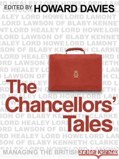 The Chancellors' Tales : Managing the British Economy  9780745638843 BLACKWELL PUBLISHERS - książka