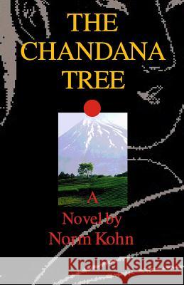 The Chandana Tree Norm Kohn 9781976350955 Createspace Independent Publishing Platform - książka