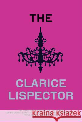 The Chandelier Clarice Lispector, Magdalena Edwards, Benjamin Moser 9780811228718 New Directions Publishing Corporation - książka