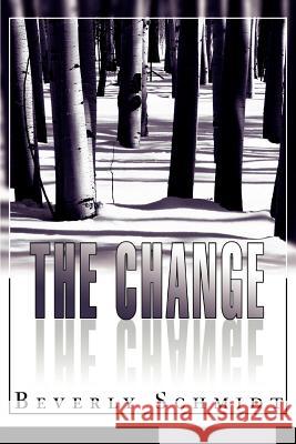 The Change Beverly Schmidt 9780595296897 iUniverse - książka