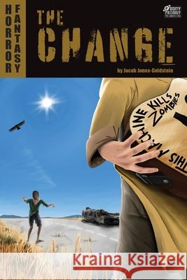 The Change Jacob Jones-Goldstein 9781733393850 Oddity Prodigy Productions LLC - książka