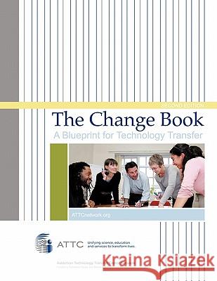 The Change Book: A Blueprint for Technology Transfer ATTC Network 9781452027364 AuthorHouse - książka