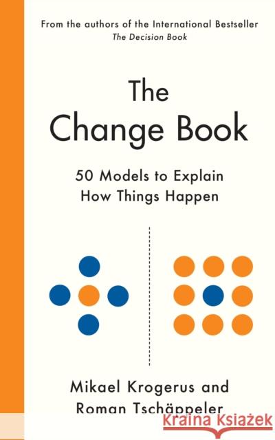 The Change Book: Fifty models to explain how things happen Roman Tschappeler 9781800815964 Profile Books Ltd - książka