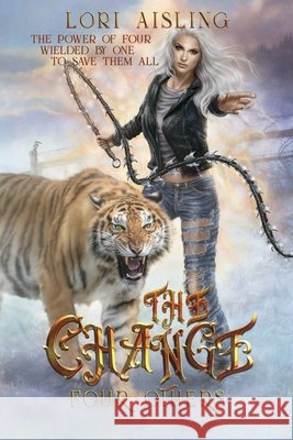 The Change: Four Others: A Post-apocalyptic Fantasy (Book 2) Aisling, Lori 9798600357655 Independently published - książka