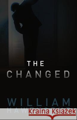 The Changed William Hawthorne 9781953284525 Light Switch Press - książka