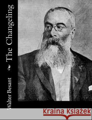 The Changeling Walter Besant 9781979328982 Createspace Independent Publishing Platform - książka