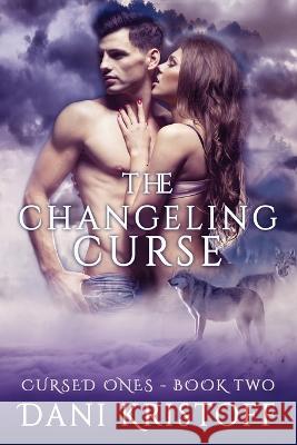The Changeling Curse Dani Kristoff   9781922360076 Donna Maree Hanson - książka