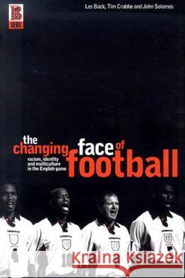 The Changing Face of Football: Racism, Identity and Multiculture in the English Game Crabbe, Tim 9781859734834 Berg Publishers - książka
